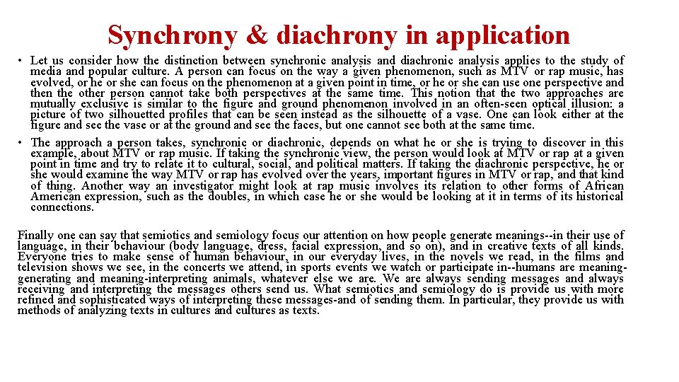 Synchrony & diachrony in application • Let us consider how the distinction between synchronic