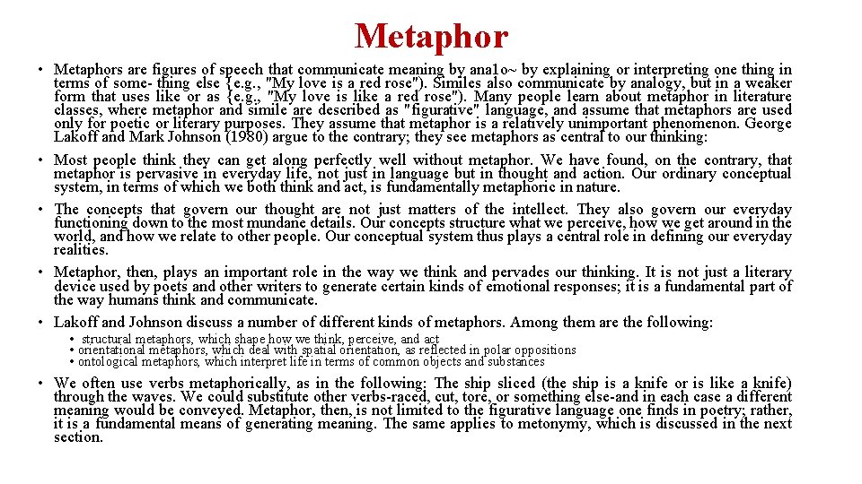Metaphor • Metaphors are figures of speech that communicate meaning by ana 1 o~