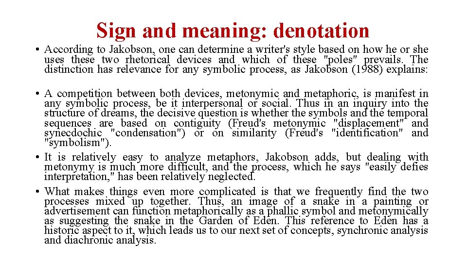 Sign and meaning: denotation • According to Jakobson, one can determine a writer's style