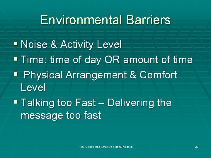 Environmental Barriers § Noise & Activity Level § Time: time of day OR amount