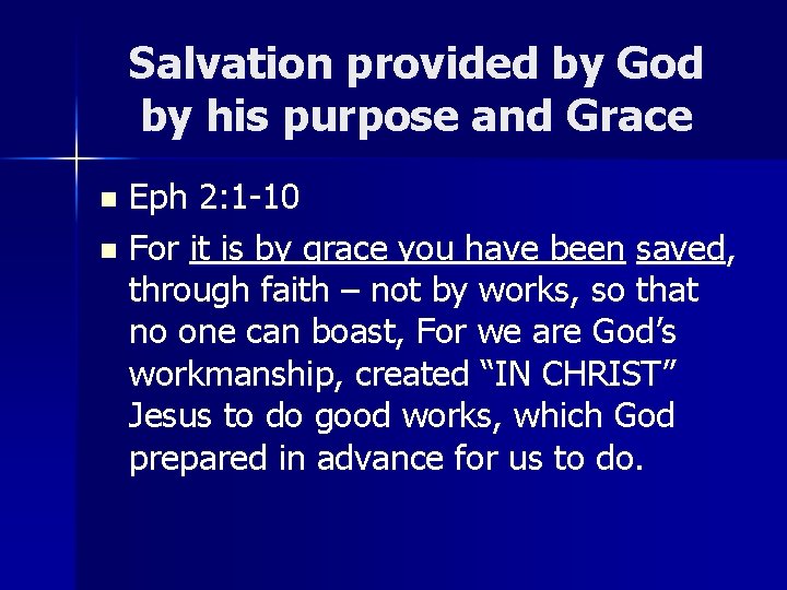 Salvation provided by God by his purpose and Grace Eph 2: 1 -10 n