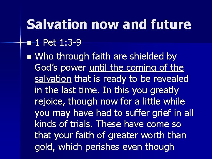 Salvation now and future 1 Pet 1: 3 -9 n Who through faith are