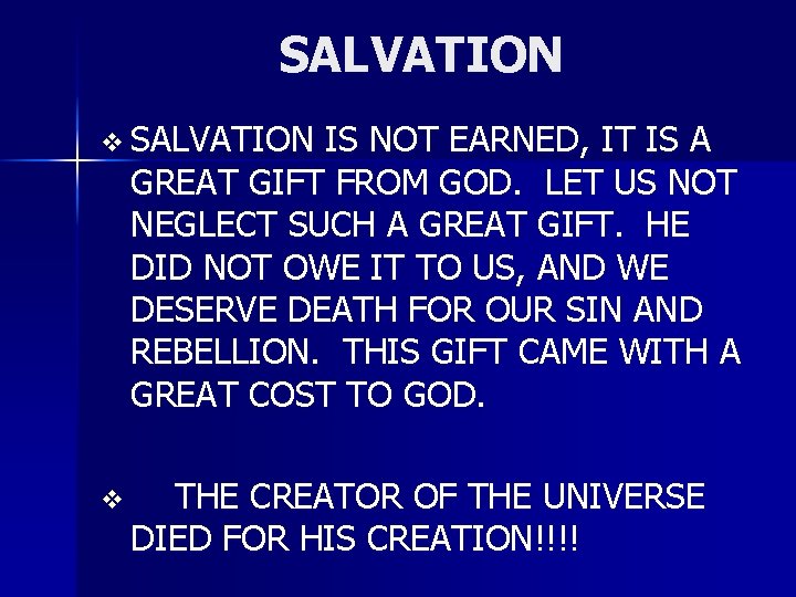 SALVATION v SALVATION IS NOT EARNED, IT IS A GREAT GIFT FROM GOD. LET