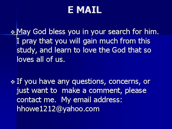 E MAIL v May God bless you in your search for him. I pray