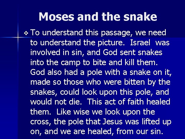 Moses and the snake v To understand this passage, we need to understand the