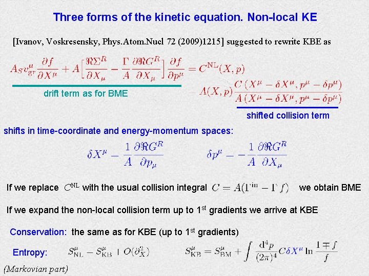 Three forms of the kinetic equation. Non-local KE [Ivanov, Voskresensky, Phys. Atom. Nucl 72
