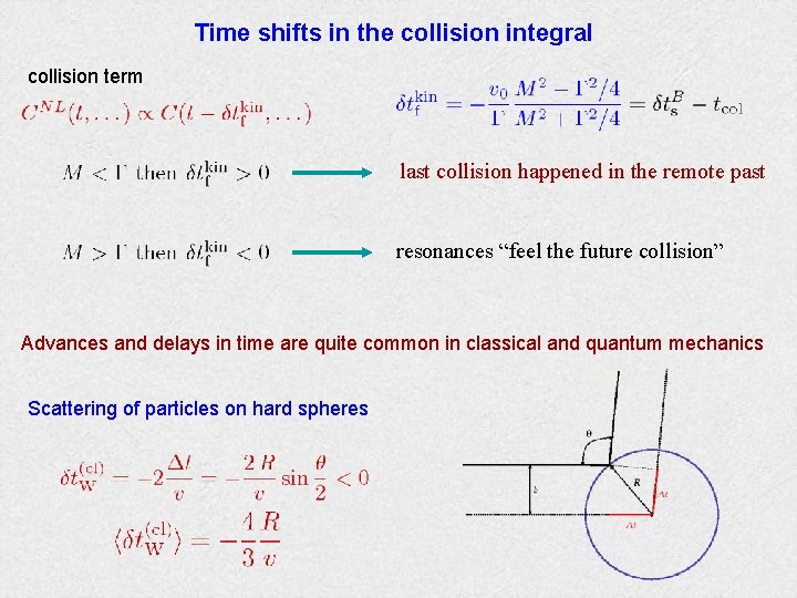 Time shifts in the collision integral collision term last collision happened in the remote