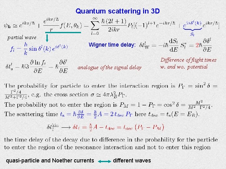 Quantum scattering in 3 D partial wave Wigner time delay: analogue of the signal