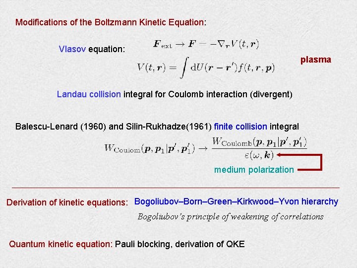 Modifications of the Boltzmann Kinetic Equation: Vlasov equation: plasma Landau collision integral for Coulomb