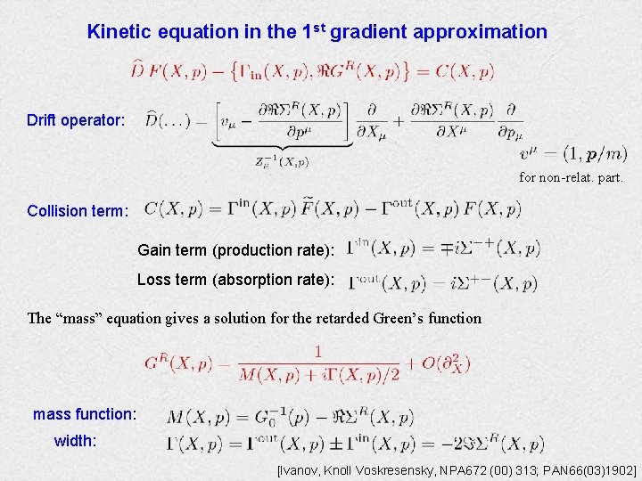 Kinetic equation in the 1 st gradient approximation Drift operator: for non-relat. part. Collision