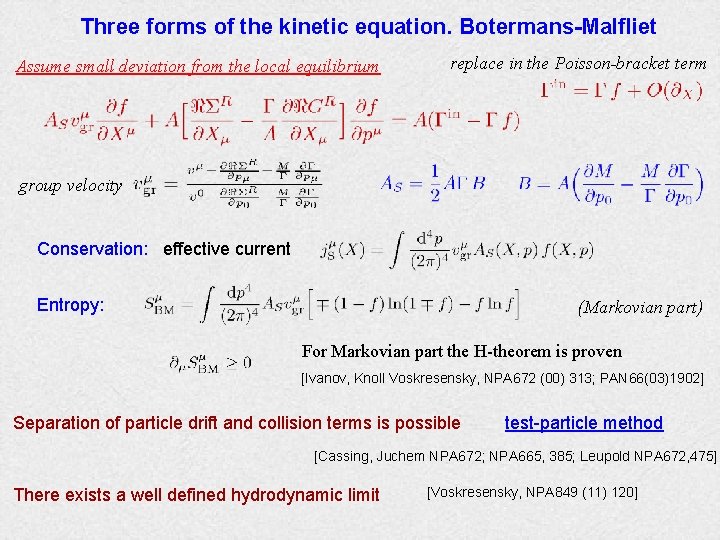 Three forms of the kinetic equation. Botermans-Malfliet Assume small deviation from the local equilibrium