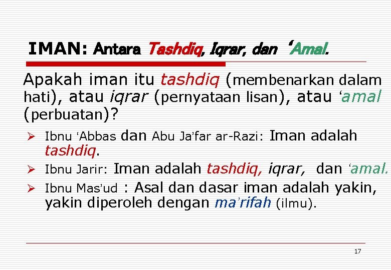 IMAN: Antara Tashdiq, Iqrar, dan ‘Amal. Apakah iman itu tashdiq (membenarkan dalam hati), atau