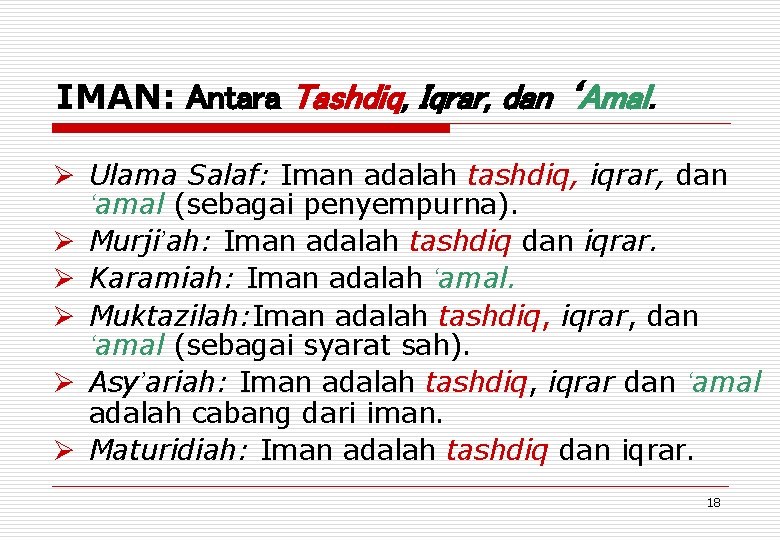 IMAN: Antara Tashdiq, Iqrar, dan ‘Amal. Ø Ulama Salaf: Iman adalah tashdiq, iqrar, dan