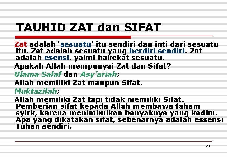 TAUHID ZAT dan SIFAT Zat adalah ‘sesuatu’ itu sendiri dan inti dari sesuatu itu.