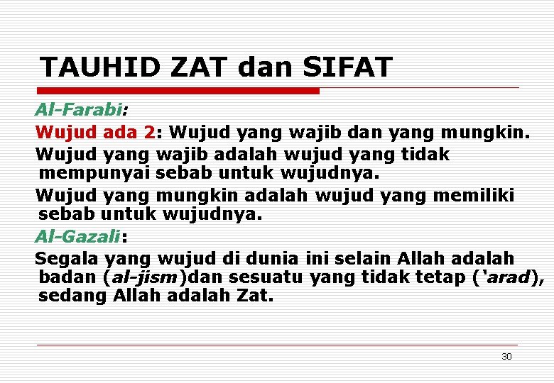 TAUHID ZAT dan SIFAT Al-Farabi: Wujud ada 2: Wujud yang wajib dan yang mungkin.
