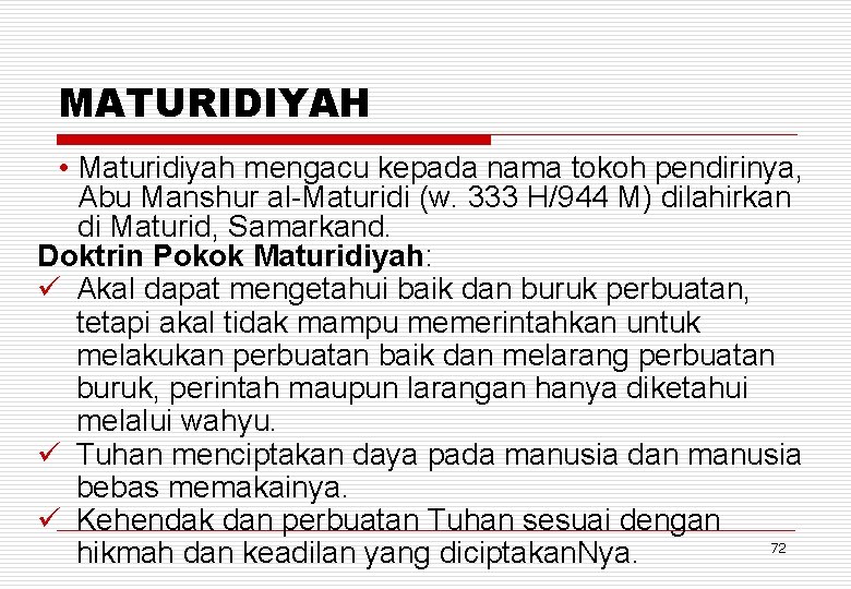 MATURIDIYAH • Maturidiyah mengacu kepada nama tokoh pendirinya, Abu Manshur al-Maturidi (w. 333 H/944