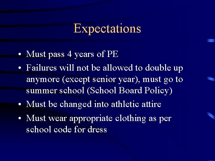 Expectations • Must pass 4 years of PE • Failures will not be allowed