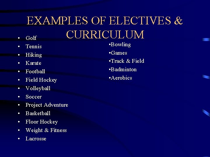  • • • • EXAMPLES OF ELECTIVES & CURRICULUM Golf Tennis Hiking Karate