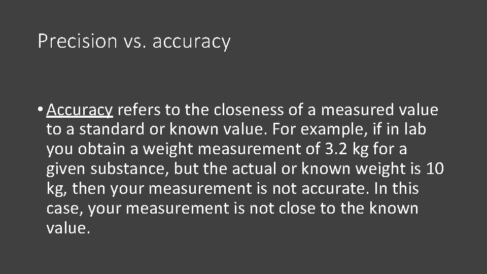 Precision vs. accuracy • Accuracy refers to the closeness of a measured value to