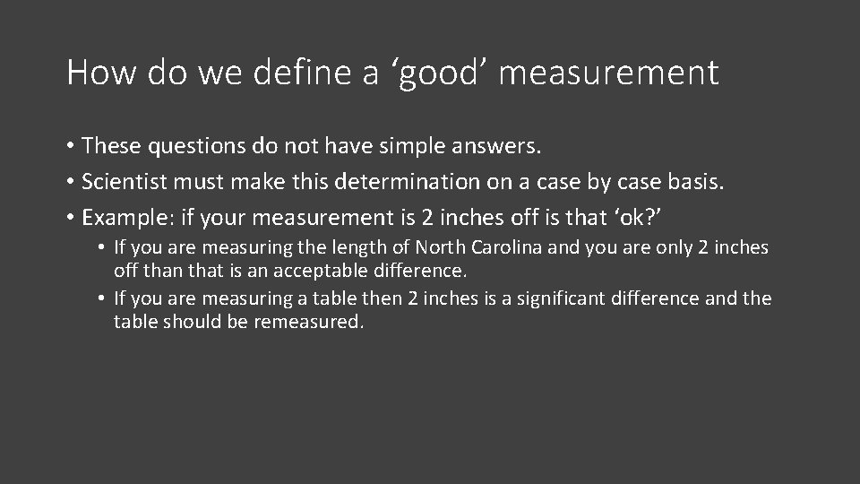 How do we define a ‘good’ measurement • These questions do not have simple