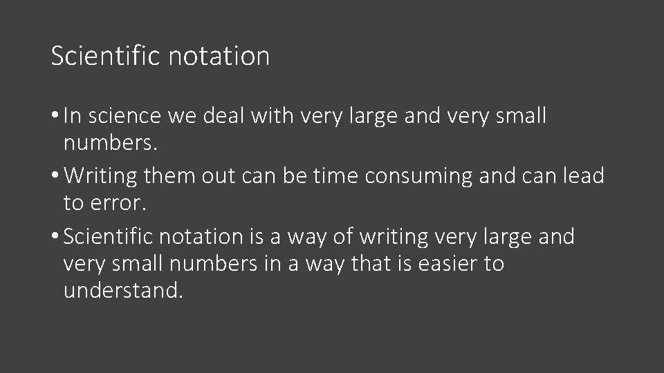 Scientific notation • In science we deal with very large and very small numbers.