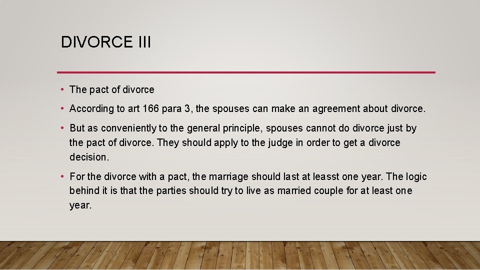 DIVORCE III • The pact of divorce • According to art 166 para 3,