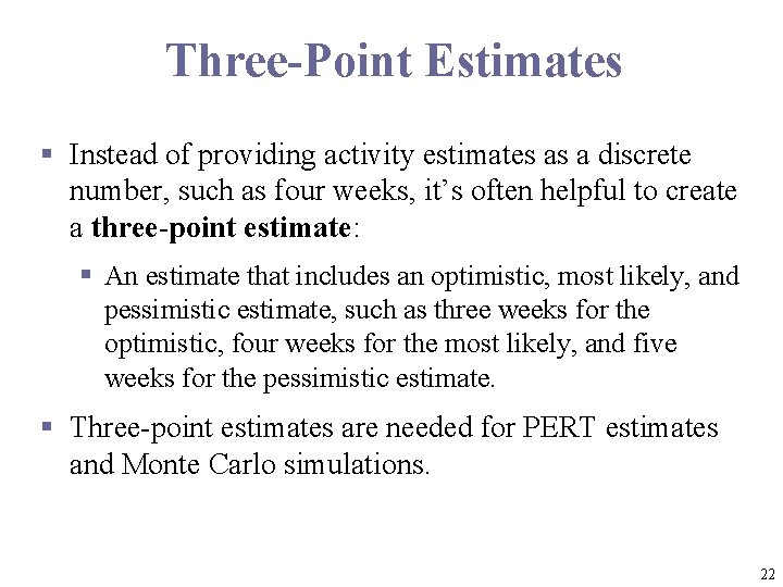 Three-Point Estimates § Instead of providing activity estimates as a discrete number, such as