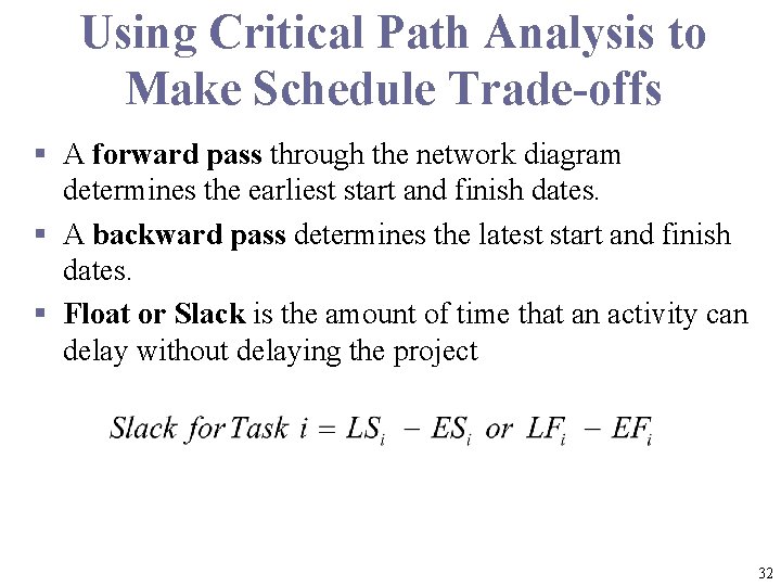 Using Critical Path Analysis to Make Schedule Trade-offs § A forward pass through the