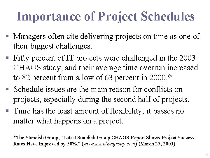 Importance of Project Schedules § Managers often cite delivering projects on time as one