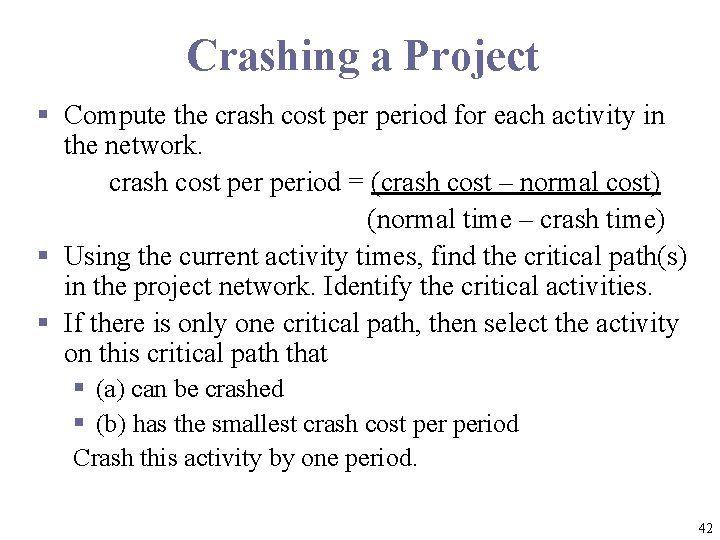 Crashing a Project § Compute the crash cost period for each activity in the