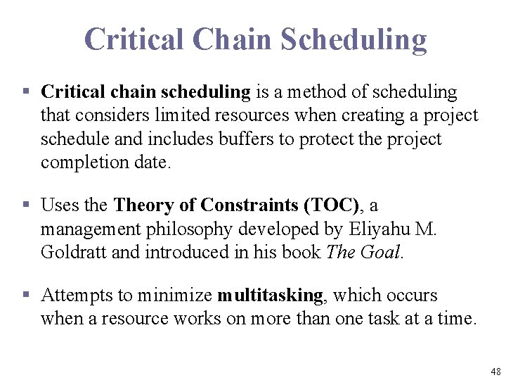 Critical Chain Scheduling § Critical chain scheduling is a method of scheduling that considers