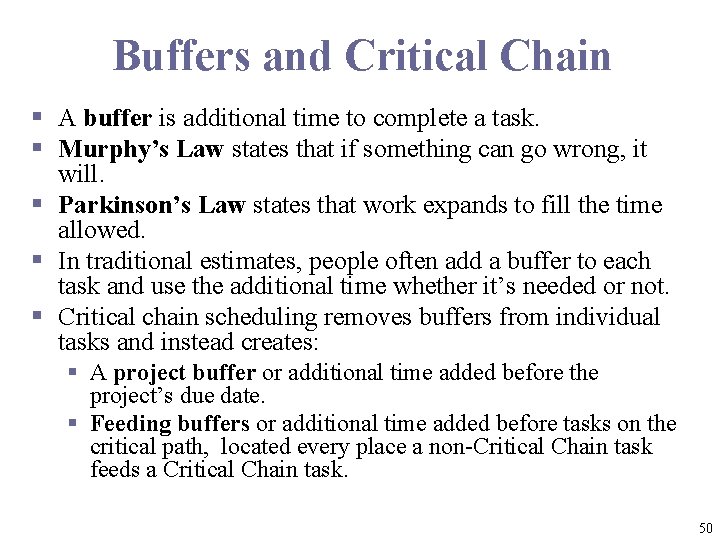 Buffers and Critical Chain § A buffer is additional time to complete a task.