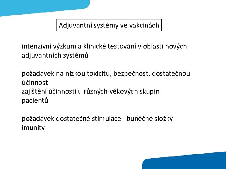 Adjuvantní systémy ve vakcínách intenzivní výzkum a klinické testování v oblasti nových adjuvantních systémů