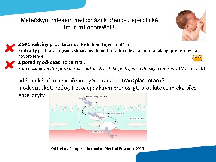 Mateřským mlékem nedochází k přenosu specifické imunitní odpovědi ! Z SPC vakcíny proti tetanu: