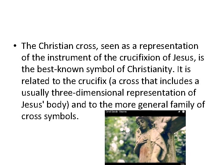  • The Christian cross, seen as a representation of the instrument of the