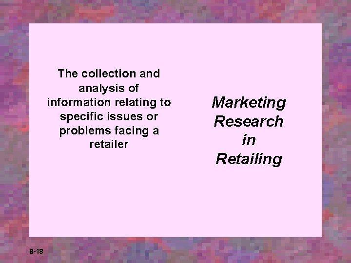 The collection and analysis of information relating to specific issues or problems facing a The collection and analysis of information relating to specific issues or problems facing a