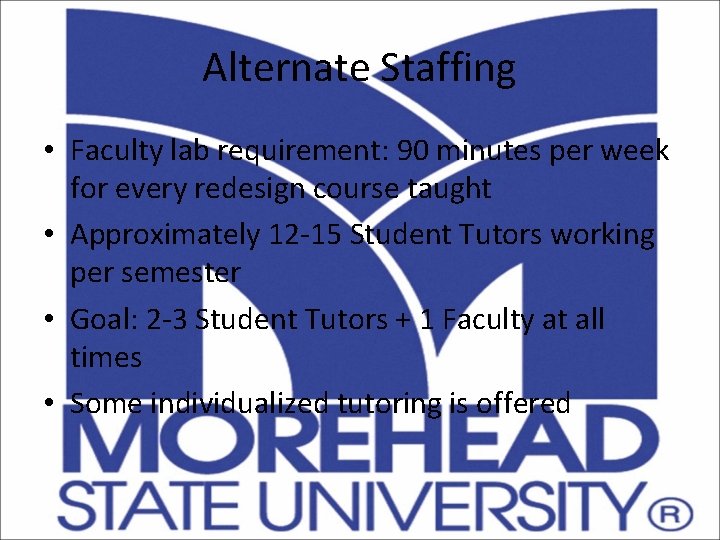 Alternate Staffing • Faculty lab requirement: 90 minutes per week for every redesign course