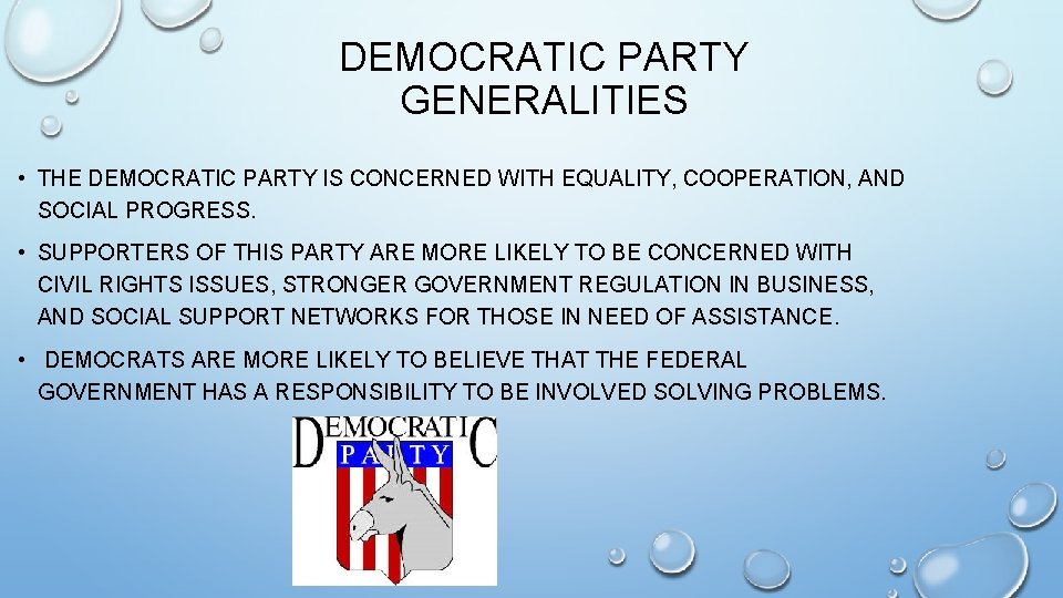 DEMOCRATIC PARTY GENERALITIES • THE DEMOCRATIC PARTY IS CONCERNED WITH EQUALITY, COOPERATION, AND SOCIAL