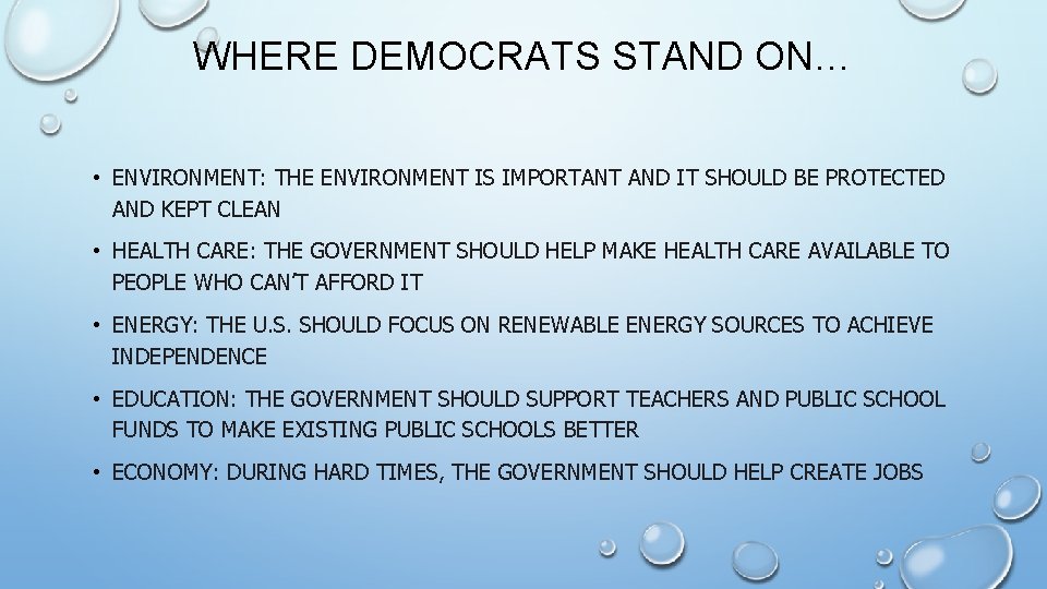 WHERE DEMOCRATS STAND ON… • ENVIRONMENT: THE ENVIRONMENT IS IMPORTANT AND IT SHOULD BE