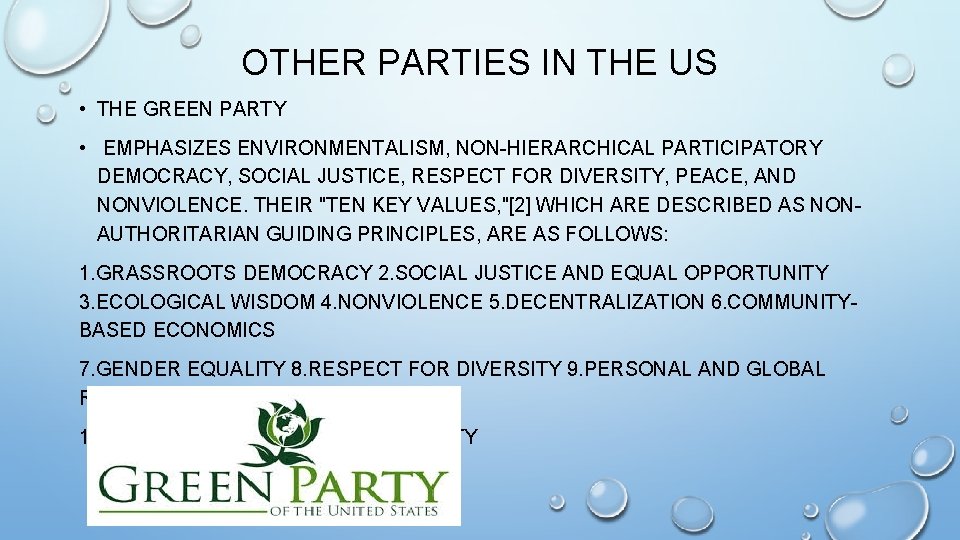 OTHER PARTIES IN THE US • THE GREEN PARTY • EMPHASIZES ENVIRONMENTALISM, NON-HIERARCHICAL PARTICIPATORY