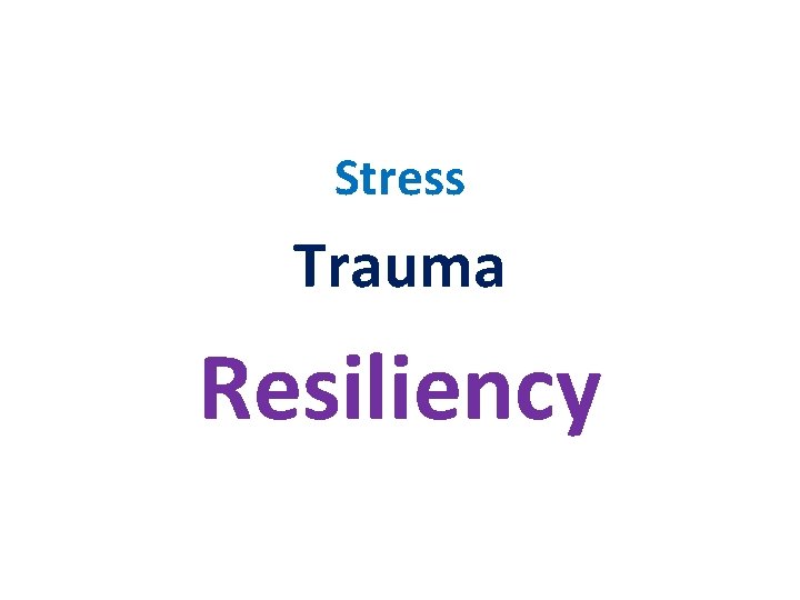 Stress Trauma Resiliency 