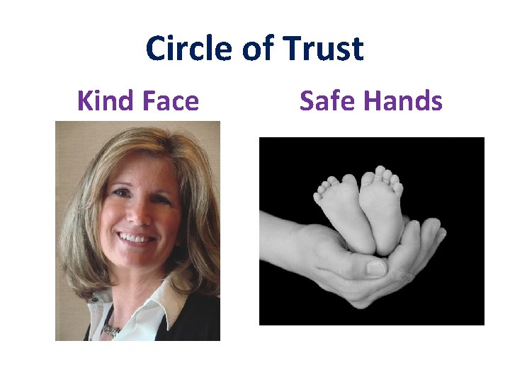 Circle of Trust Kind Face Safe Hands 