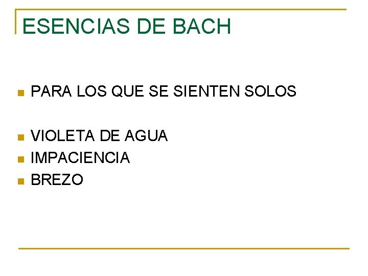 ESENCIAS DE BACH n PARA LOS QUE SE SIENTEN SOLOS n VIOLETA DE AGUA