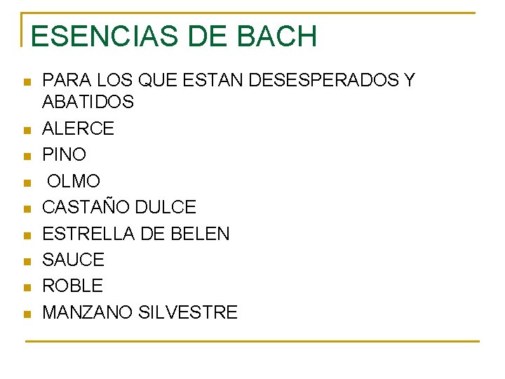 ESENCIAS DE BACH n n n n n PARA LOS QUE ESTAN DESESPERADOS Y