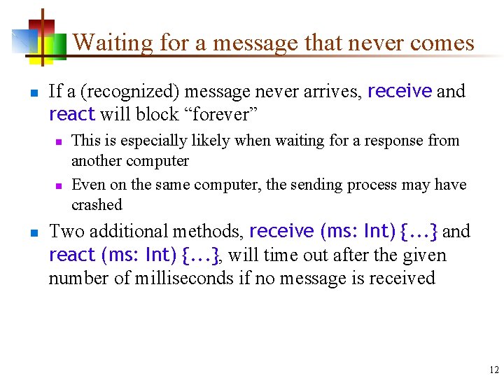 Waiting for a message that never comes n If a (recognized) message never arrives,