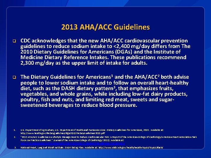 2013 AHA/ACC Guidelines q CDC acknowledges that the new AHA/ACC cardiovascular prevention guidelines to