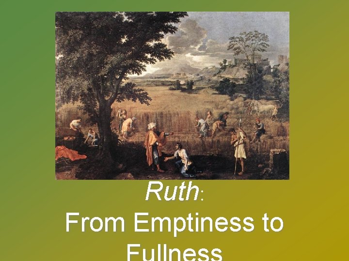 Ruth: From Emptiness to 