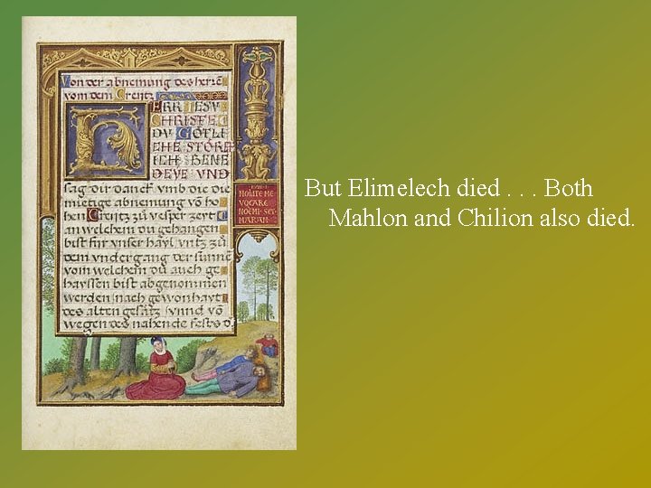 (Blakemore, cont. ) But Elimelech died. . . Both Mahlon and Chilion also died.