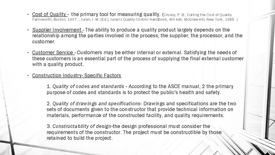  • Cost of Quality - the primary tool for measuring quality. (Crosby, P.