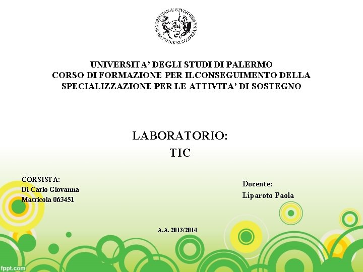 UNIVERSITA’ DEGLI STUDI DI PALERMO CORSO DI FORMAZIONE PER ILCONSEGUIMENTO DELLA SPECIALIZZAZIONE PER LE
